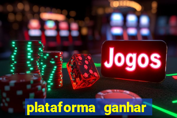 plataforma ganhar dinheiro jogando